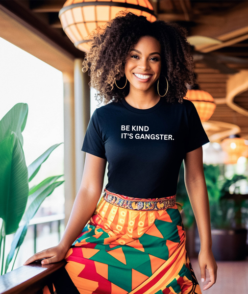 Be Kind It's Gangster T-Shirt - Casual Envy Apparel 