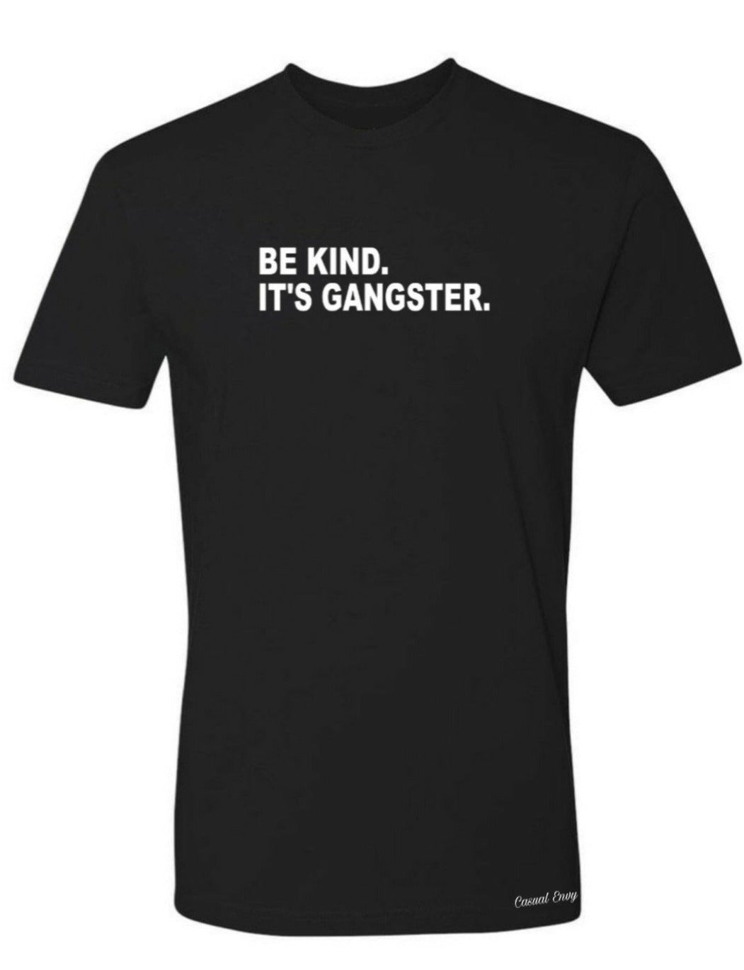 be kind its gangster black tshirt