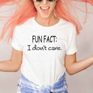 Fun Fact: I Don't Care T-Shirt - Casual Envy Apparel 